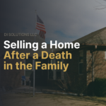 Selling a Home After a Death in the Family