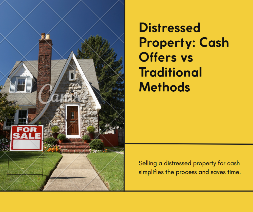 Selling a Distressed Property for Cash Compares to Traditional Methods