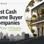 5 Best Cash Home Buyer Companies in New Orleans