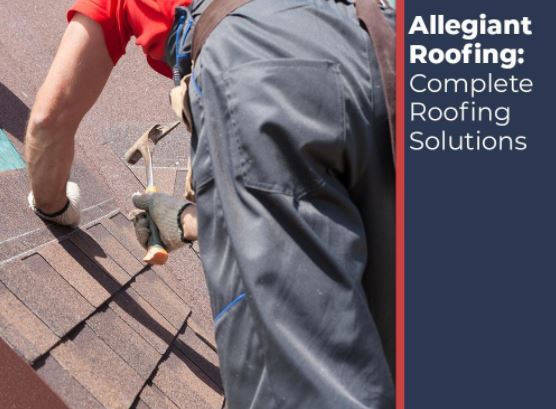 Allegiant Roofing Complete Roofing Solutions Allegiant Roofing
