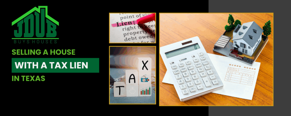 How to Sell Your Texas House With a Tax Lien Fast