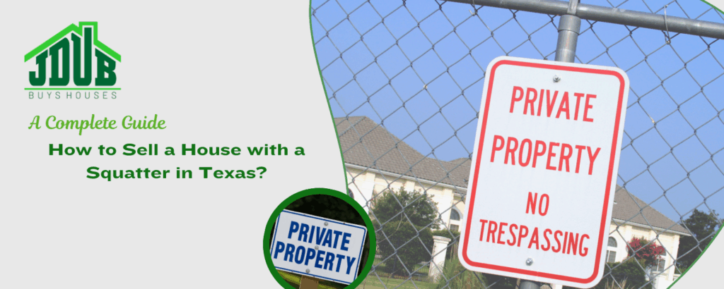 Selling a Texas House with Squatters in Texas