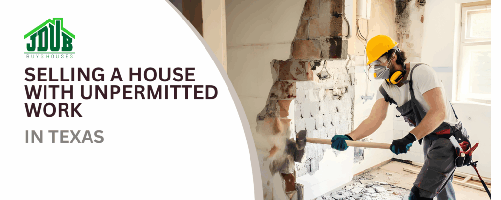 Selling a house with unpermitted work in Texas