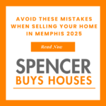 Avoid These Mistakes When Selling Your Home in Memphis 2025
