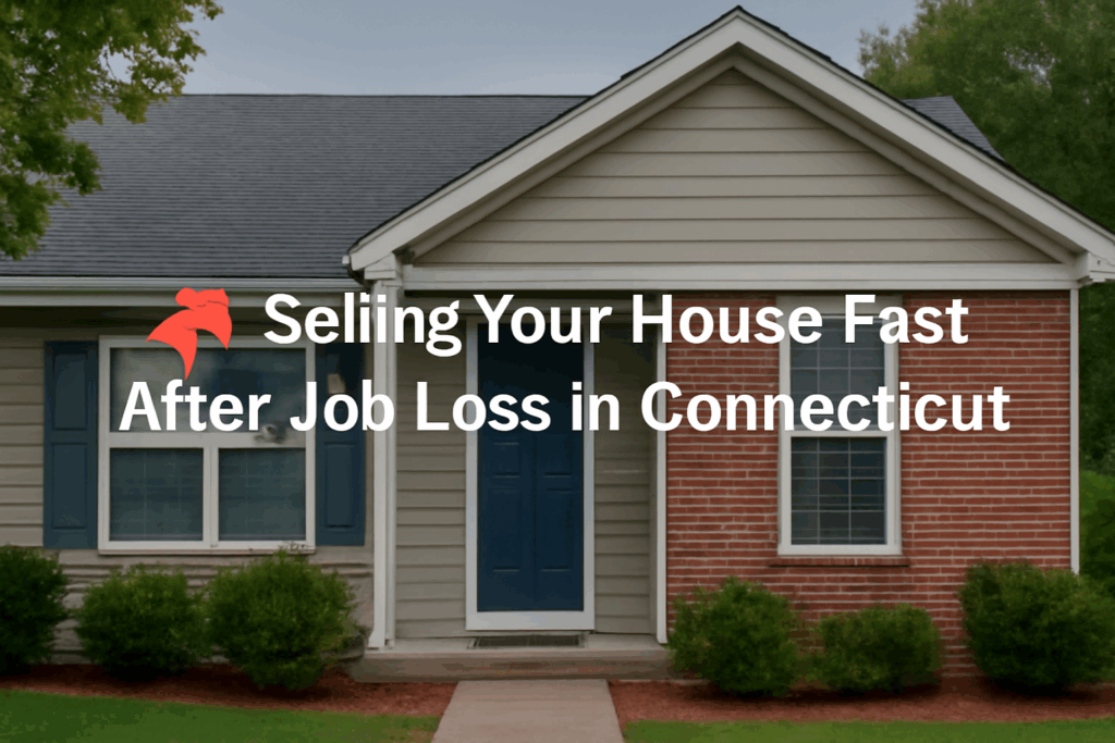 Sell Your House Fast in Connecticut After Job Loss
