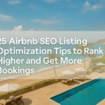 25 Airbnb SEO Listing Optimization Tips to Rank Higher and Get More Bookings