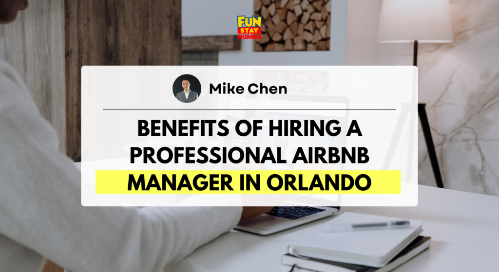 Benefits of Hiring a Professional Airbnb Manager in Orlando