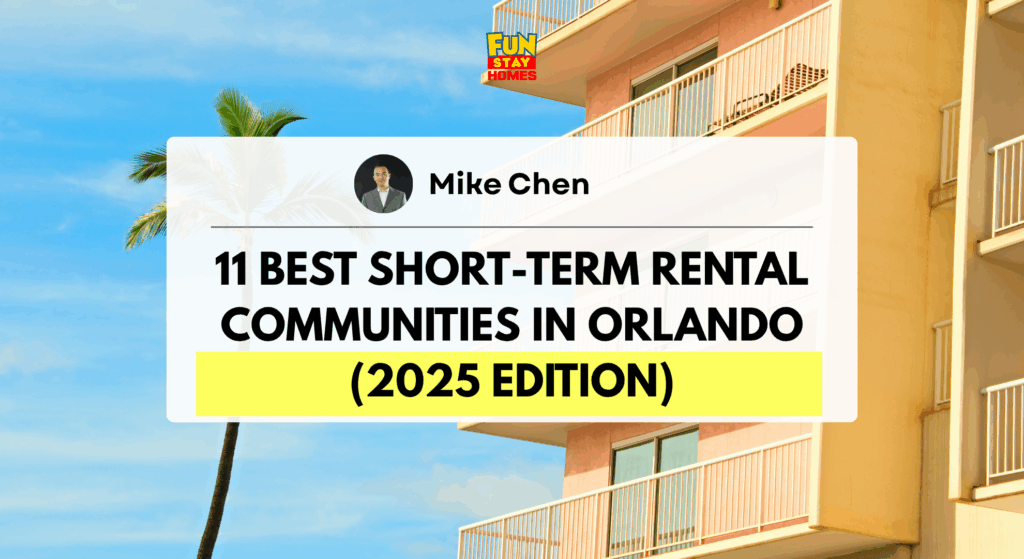 11 Best Short-Term Rental Communities in Orlando (2025 Edition)