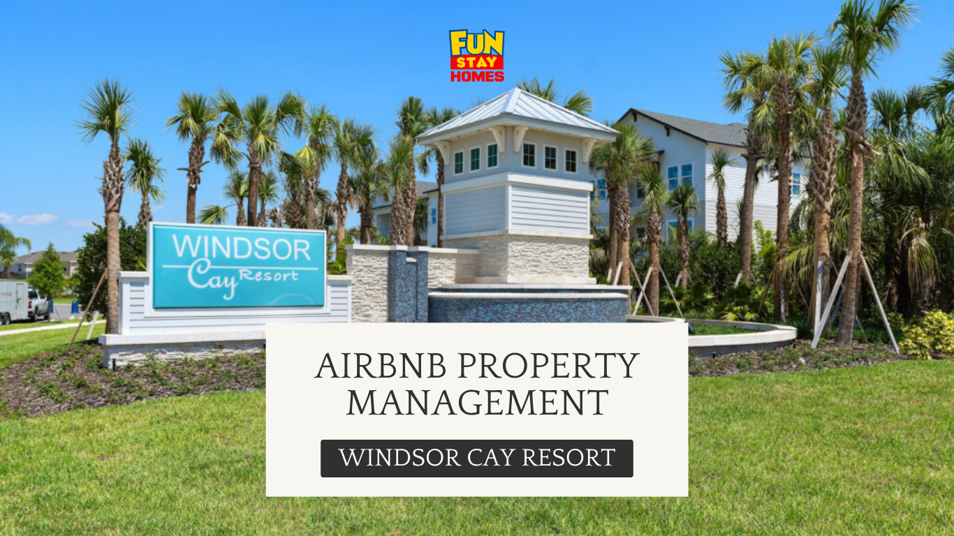 Airbnb Property Management in Windsor Cay Resort