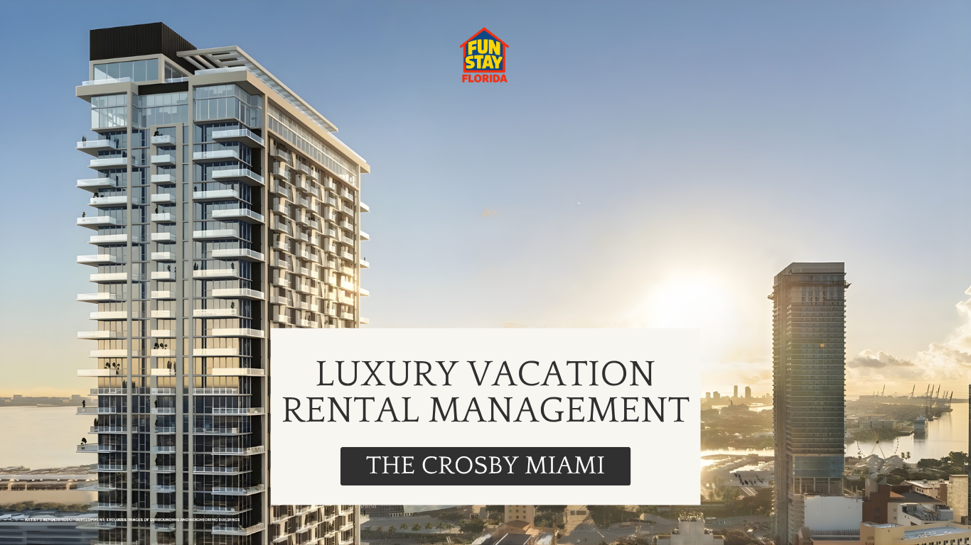Luxury Vacation Rental Management at The Crosby Miami