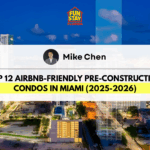 Top 12 Airbnb-Friendly Pre-Construction Condos in Miami (2025-2026)