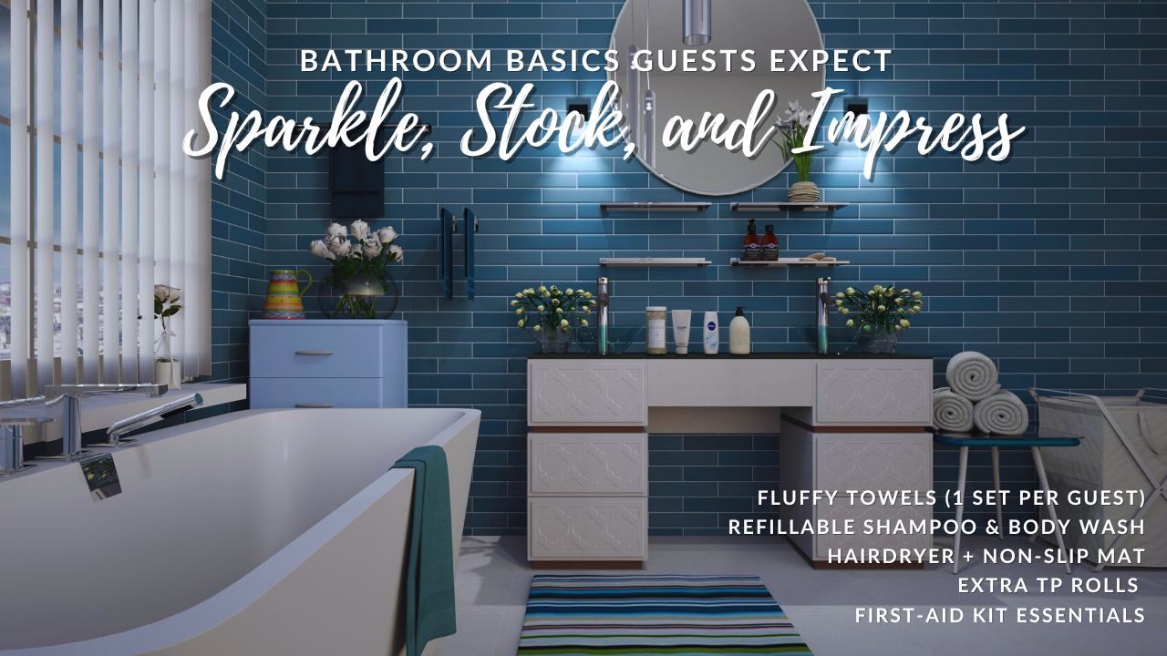 Bathroom Basics Guests Expect