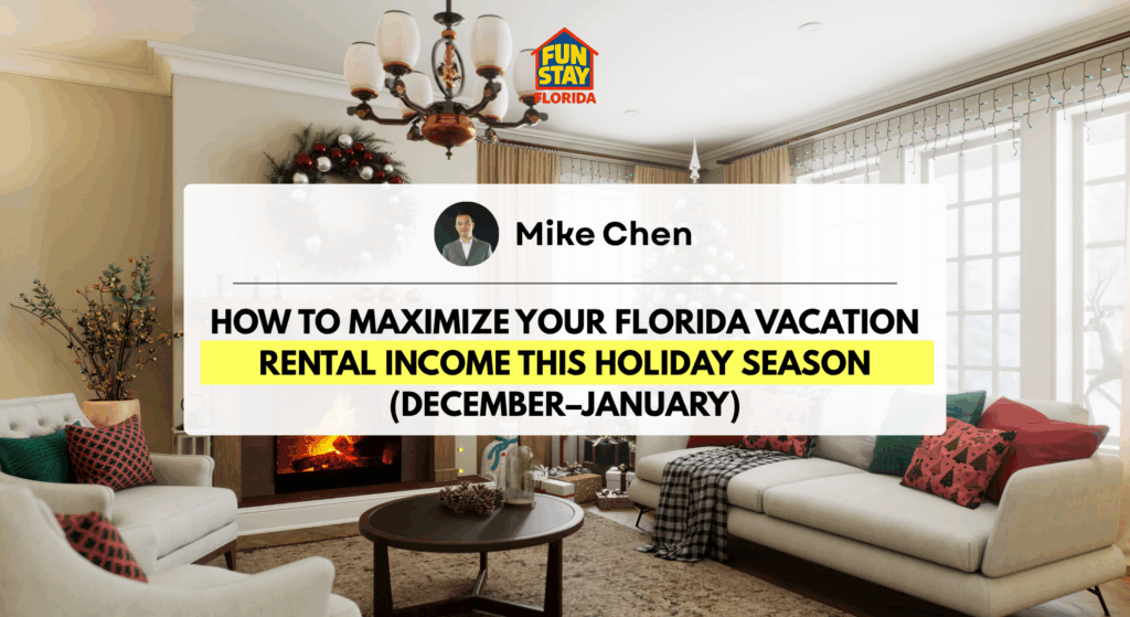 How to Maximize Your Florida Vacation Rental Income This Holiday Season (December–January)