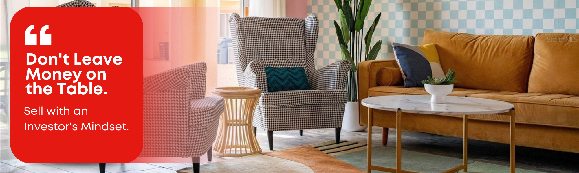 Don't Leave Money on the Table. Sell with an Investor's Mindset.