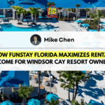 How FunStay Florida Maximizes Rental Income for Windsor Cay Resort Owners