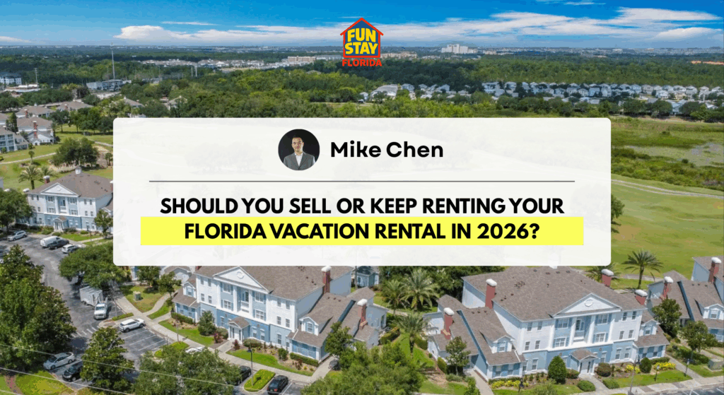 Should You Sell or Keep Renting Your Florida Vacation Rental in 2026