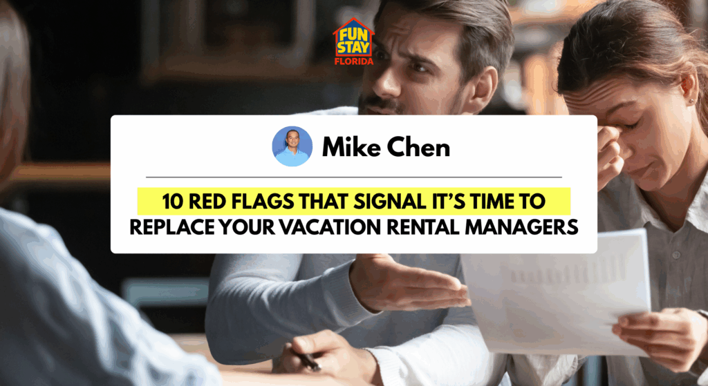10 Red Flags That Signal It’s Time to Replace Your Vacation Rental Managers