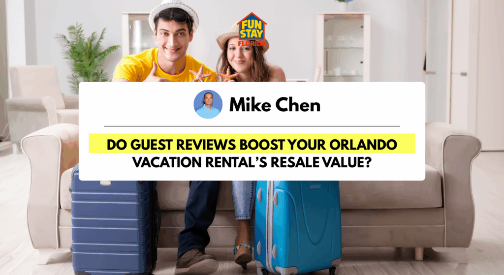 Your 5-Star Reputation How Reviews Influence Resale Value for Short-Term Rentals in Orlando
