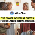 The Power of Repeat Guests Why They’re Essential for Orlando Short-Term Vacation Rental Success