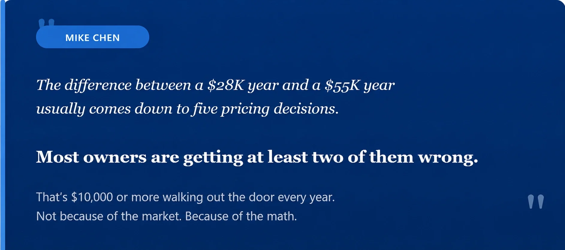Mike Chen quote graphic explaining that five pricing decisions can separate a $28K year from a $55K year, with most rental owners getting at least two wrong and losing $10,000 or more annually.