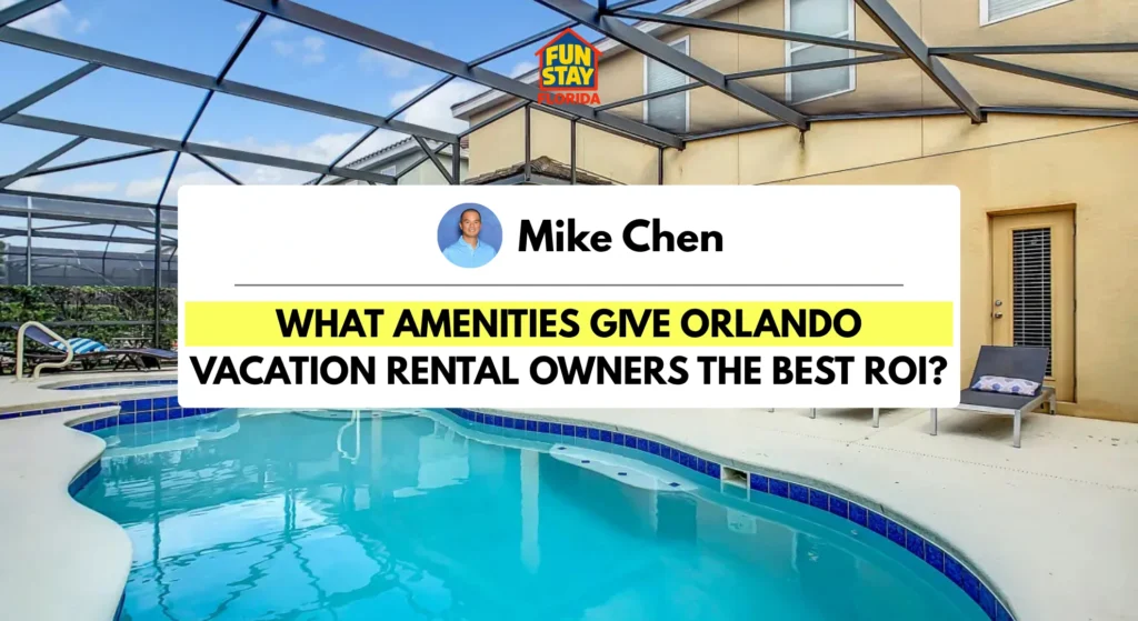 What Amenities Give Orlando Vacation Rental Owners the Best ROI