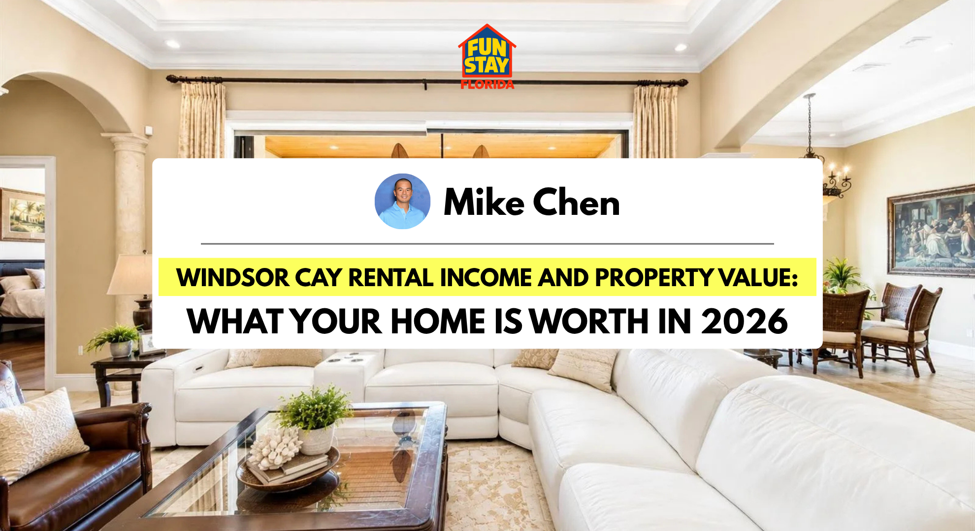 Windsor Cay Rental Income and Property Value What Your Home Is Worth in 2026