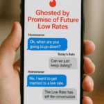 Smartphone screen showing a Tinder-style text exchange between a frustrated homeowner and "Today’s Rate" about high mortgage rates, ending with “The Low Rate has left the conversation.”