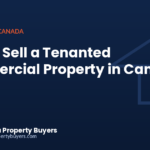 How to sell a tenanted commercial property in Canada, from Commercial Property Buyers Canada