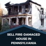 Selling a Fire Damaged House in Pennsylvania