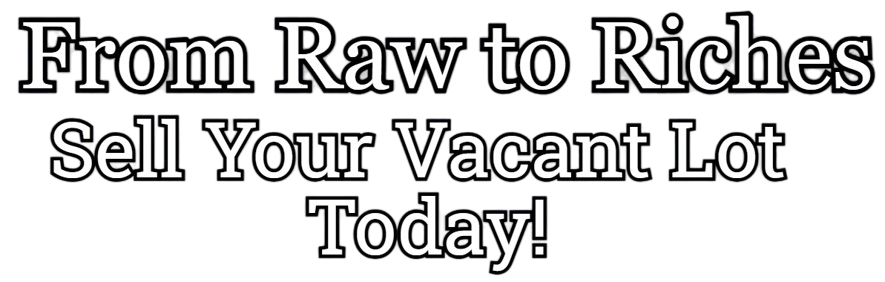 sell your vacant land today