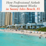 How Professional Airbnb Management Works in Sunny Isles Beach, FL