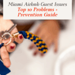 Miami Airbnb Guest Issues Top 10 Problems + Prevention Guide