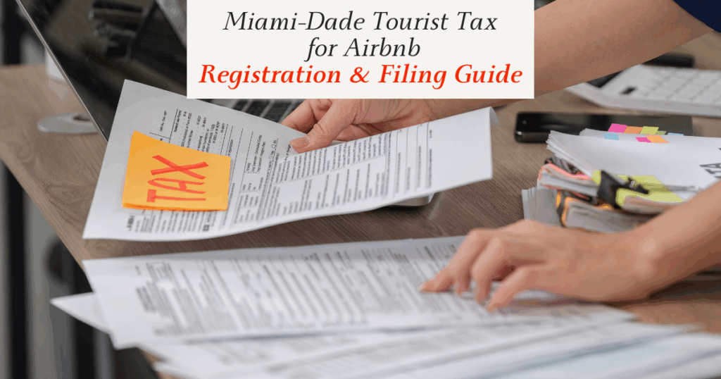 Miami-Dade Tourist Tax for Airbnb Registration & Filing Guide