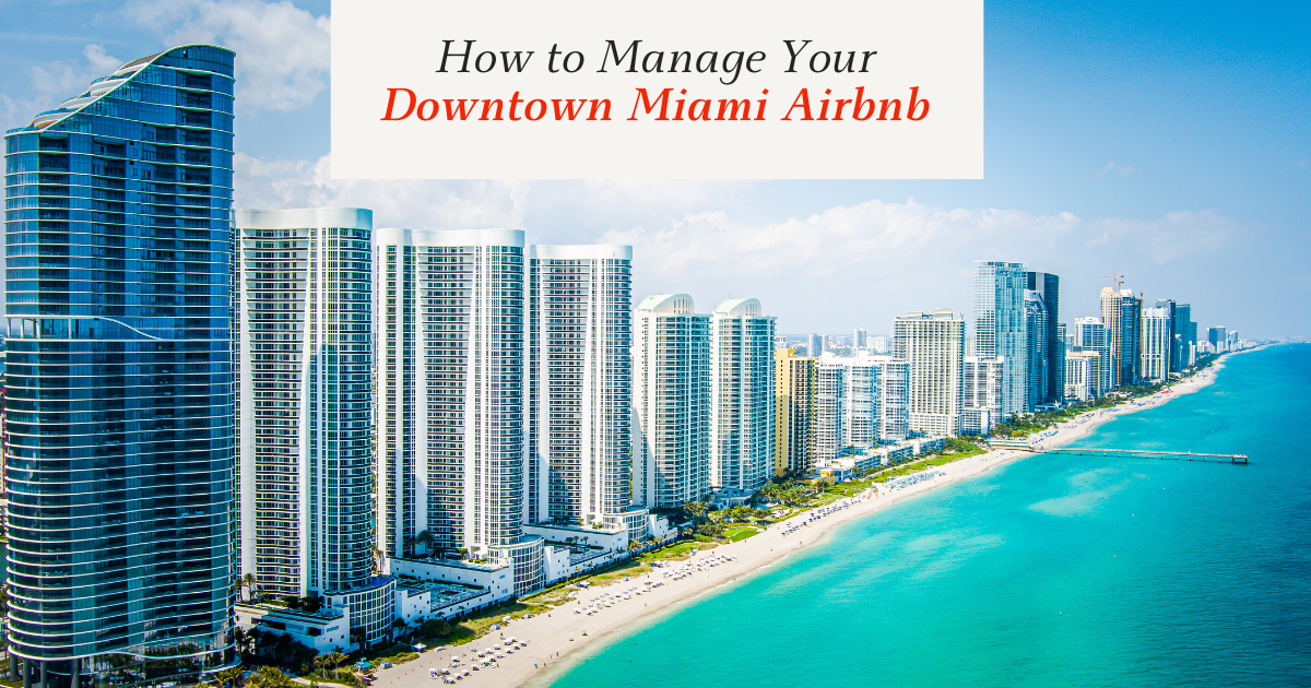 How to Manage Your Downtown Miami Airbnb