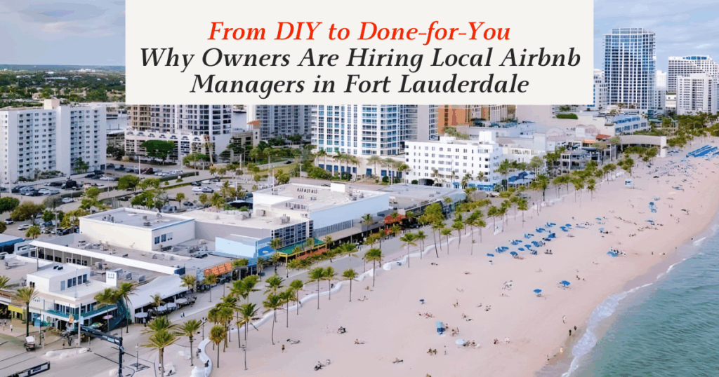 From DIY to Done-for-You: Why Owners Are Hiring Local Airbnb Managers in Fort Lauderdale
