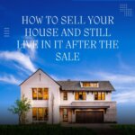 Can You Sell Your House and Continue Living There?