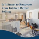 Is It Smart to Renovate Your Kitchen Before Selling