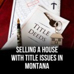 Selling a house with titles issues in MT
