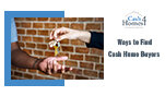 7 Best Ways to Find Cash Home Buyers to Sell Your House for Cash