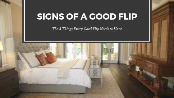 Three Things To Look For In A Good Flip