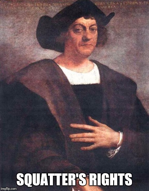 Christopher Columbus Meme Squatters Rights
