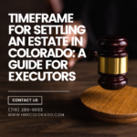 Timeframe For Settling An estate In Colorado