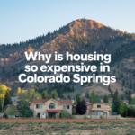 why is housing so expensive in colorado springs