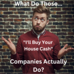 What Do Those "Ill Buy Your House Cash" Companies Actually Do?