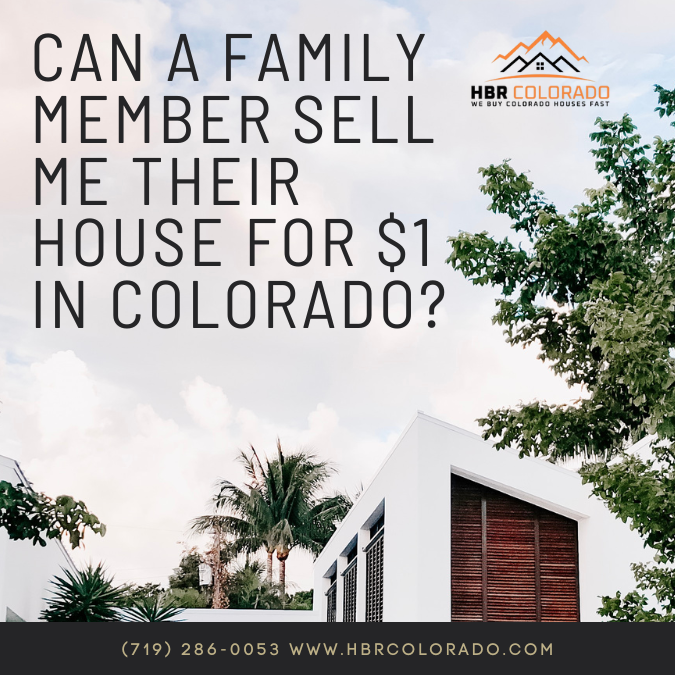 Can a Family Member Sell Me Their House For A Dolar in Colorado