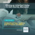 Reviewing paperwork and pricing an inherited home in Glen Burnie Maryland