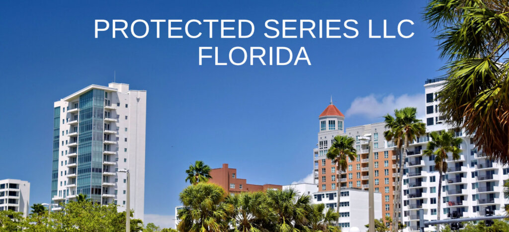 Protected Series LLC Florida