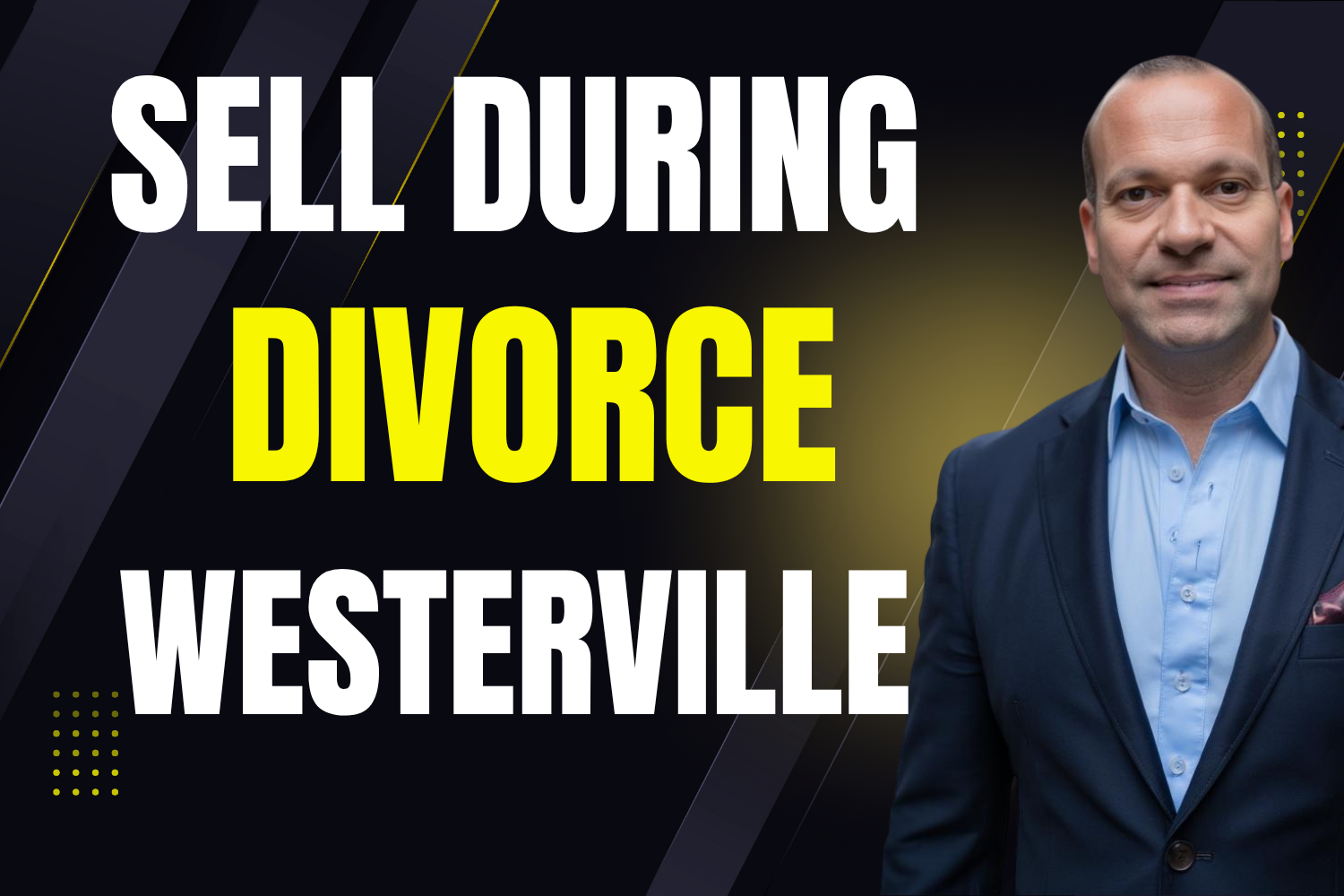 Sell Your House During Divorce In Westerville Ohio