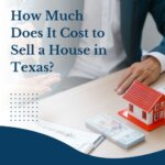 How Much Does It Cost to Sell a House in TX