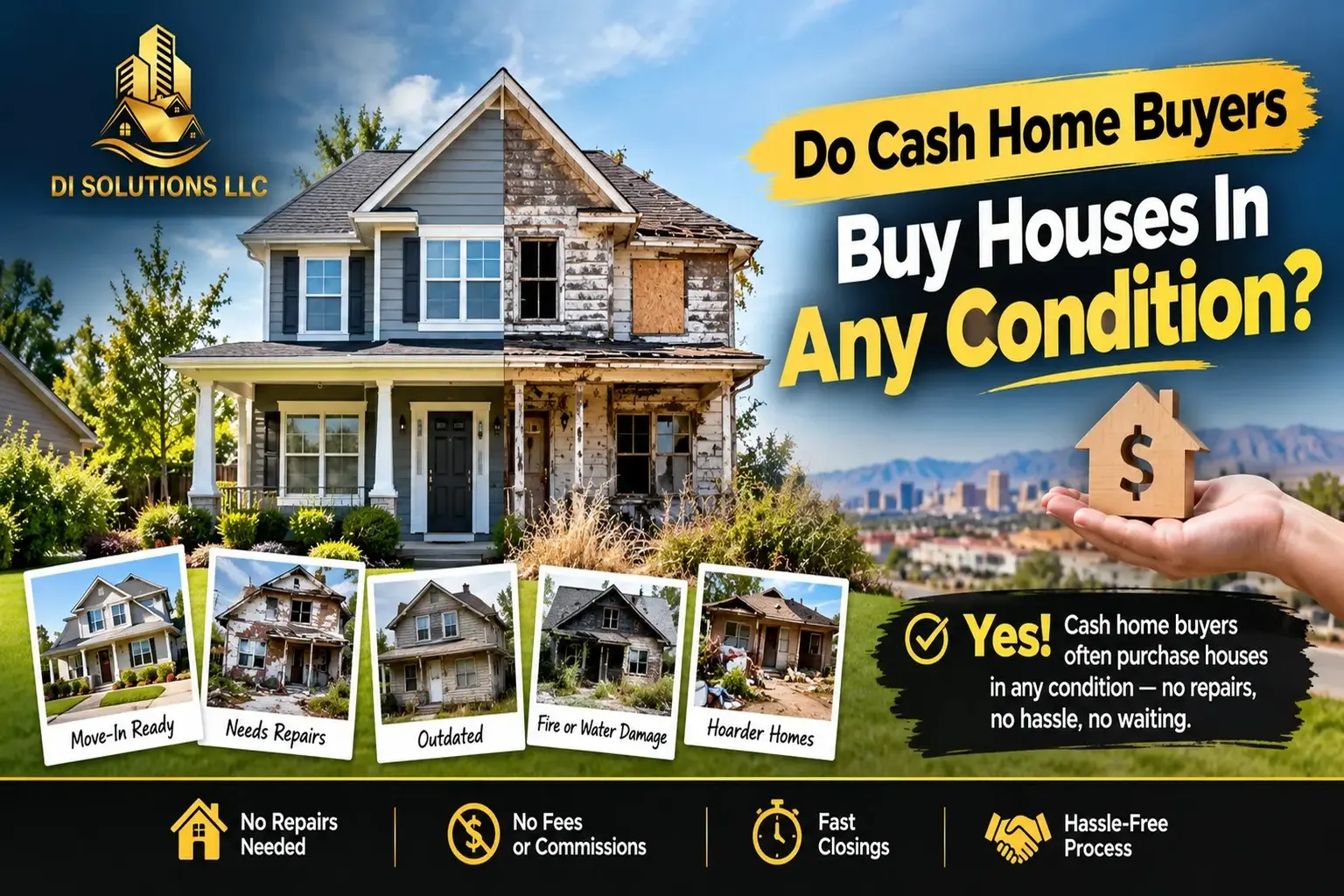 DI Solutions LLC banner showing a house in good and damaged condition, illustrating how cash home buyers purchase properties in any condition.